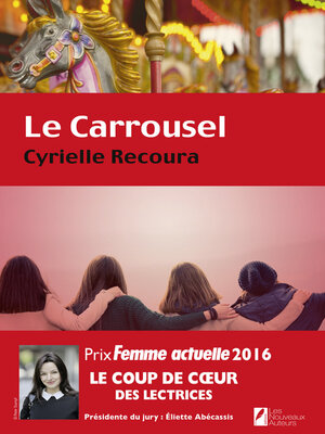 cover image of Le carrousel. Coup de coeur des Lectrices. Prix Femme Actuelle 2016